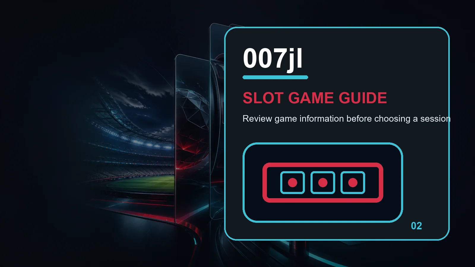 007jl slots full-width visual guide 2